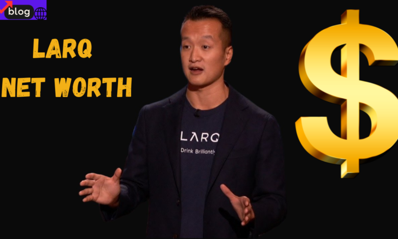 Larq net worth