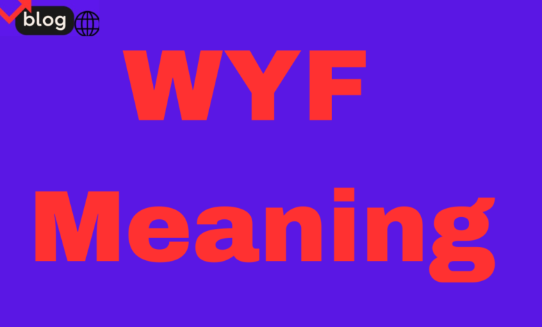 wyf meaning